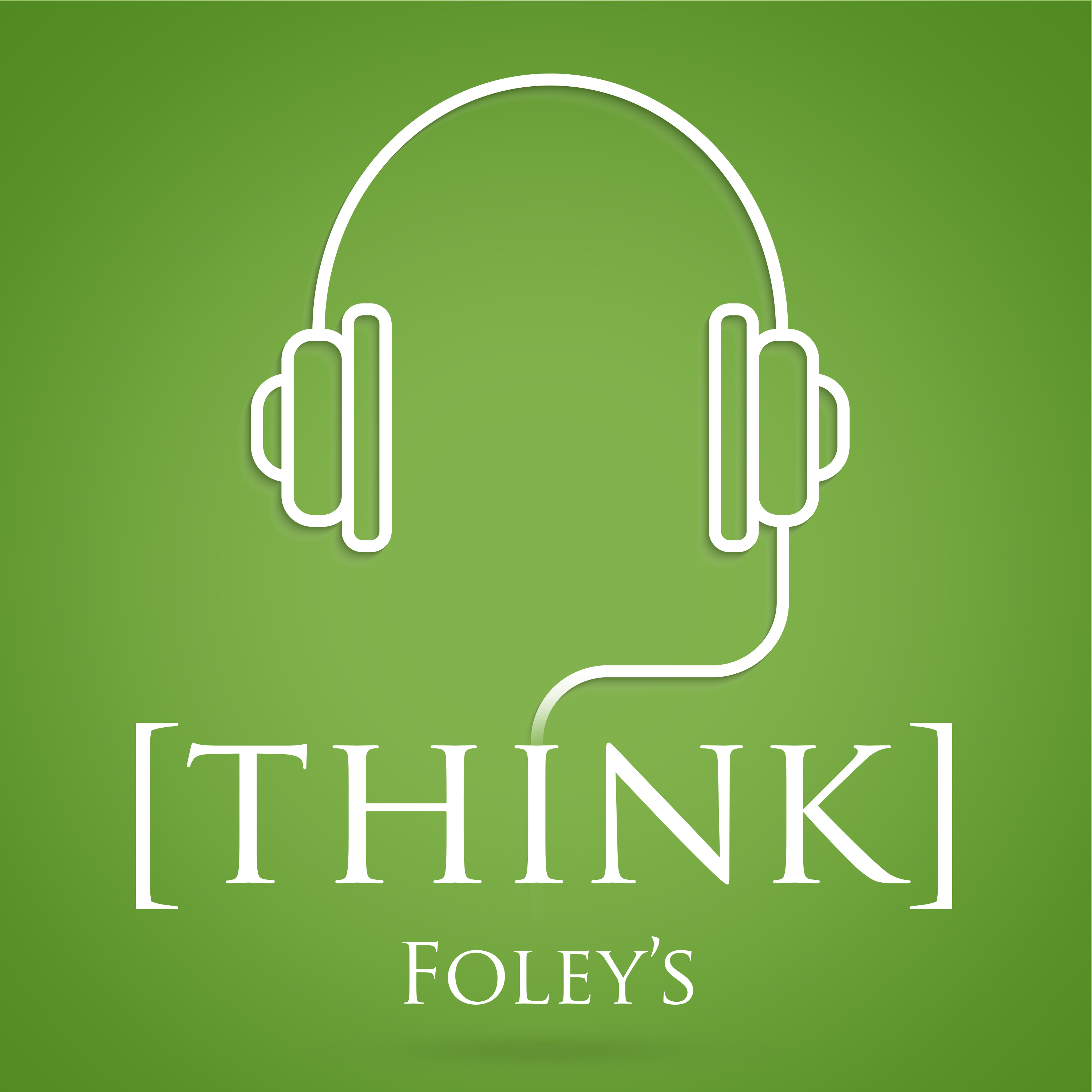 Think Foleys Podcast Cover Libsyn Updated FA HR